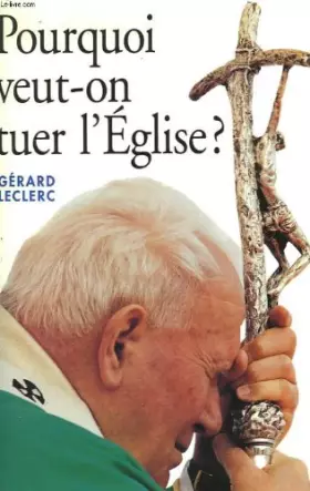 Couverture du produit · Pourquoi veut-on tuer l'église ?