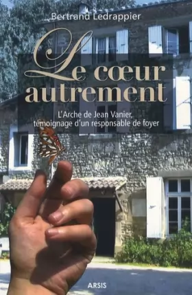 Couverture du produit · Le coeur autrement : L'Arche de Jean Vanier, témoignage d'un responsable de foyer