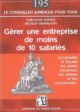 Couverture du produit · Gérer une entreprise de moins de 10 salariés : Comptabilité et fiscalité de la petite entreprise