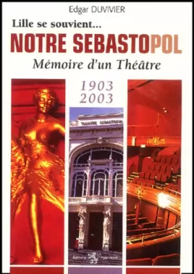 Couverture du produit · Notre Sébasto...pol: Mémoire d'un Théâtre 1903-2003