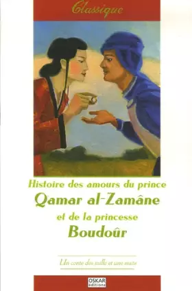 Couverture du produit · Histoire des amours du prince Qamar al-Zamâne et de la princesse Boudoûr