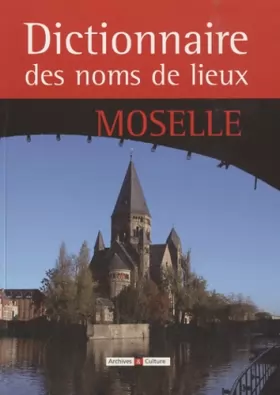 Couverture du produit · Dictionnaire des noms de Lieux de la Moselle