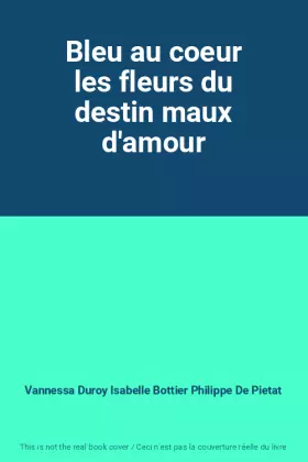 Couverture du produit · Bleu au coeur les fleurs du destin maux d'amour