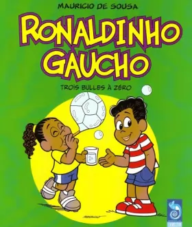 Couverture du produit · Ronaldinho T4 Ronaldinho Gaucho - Trois Bulles a Zéro T4 (Dil/Gms)