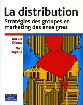 Couverture du produit · La Distribution: Stratégie des groupes et marketing des enseignes