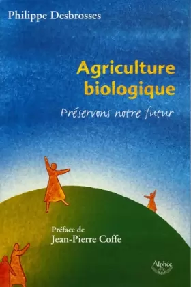 Couverture du produit · Agriculture biologique : préservons notre futur !
