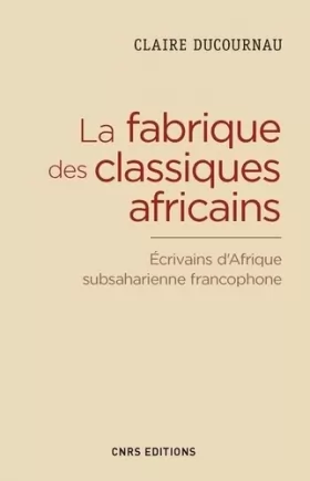 Couverture du produit · La Fabrique des classiques africains