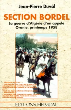 Couverture du produit · Section Bordel: La guerre d' Algérie d'un appelé, Oranie, printemps 1958 : "chasseur as-tu vu?"