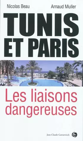 Couverture du produit · Tunis et Paris : les liaisons dangereuses