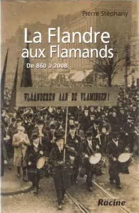 Couverture du produit · La Flandre aux Flamands: De 860 à 2008