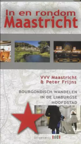 Couverture du produit · In en rondom Maastricht: bourgondisch wandelen in de Limburgse hoofdstad