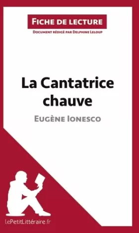 Couverture du produit · La Cantatrice chauve d'Eugène Ionesco (Fiche de lecture): Analyse complète et résumé détaillé de l'oeuvre