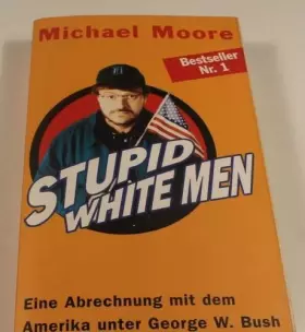 Couverture du produit · Stupid White Men - Amerika onder George W. Bush