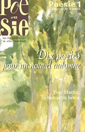 Couverture du produit · Poésie 1, N° 43, Septembre 2000 : Dix poètes pour un nouvel automne