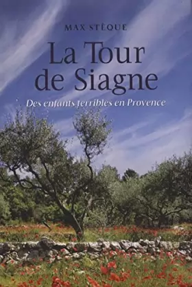 Couverture du produit · LA TOUR DE SIAGNE. Des enfants terribles en Provence