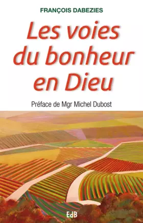 Couverture du produit · Les voies du bonheur en Dieu