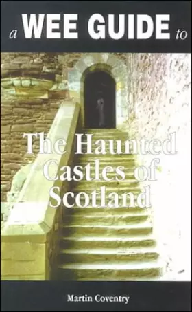 Couverture du produit · A Wee Guide to the Haunted Castles of Scotland