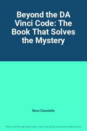 Couverture du produit · Beyond the DA Vinci Code: The Book That Solves the Mystery