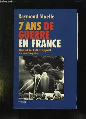 Couverture du produit · 7 ans de guerre en France, 1954-1962
