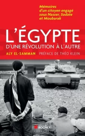 Couverture du produit · L'Egypte d'une révolution à l'autre: Mémoires d'un citoyen engagé sous Nasser, Sadate et Moubarak