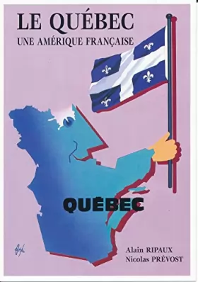 Couverture du produit · Le Québec, une Amérique française (Collection Images et souvenirs cartophiles)