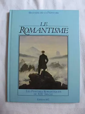 Couverture du produit · Le romantisme Les peintres romantiques du XIXe siècle