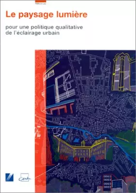 Couverture du produit · Le Paysage Lumière : pour une politique qualitative de l'éclairage urbain