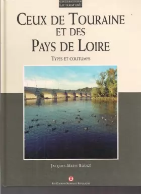 Couverture du produit · Ceux de Touraine et des pays de Loire : Types et coutumes (Collection Littérature)