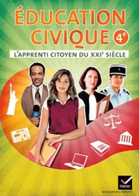 Couverture du produit · L'apprenti citoyen du XXIe siècle Éducation civique 4e éd 2011 - Cahier de l'élève
