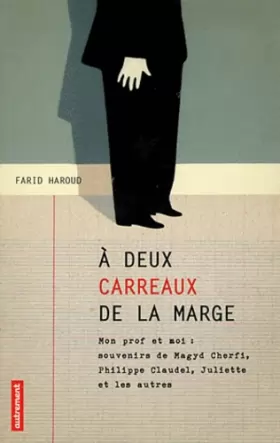Couverture du produit · À deux carreaux de la marge: Mon prof et moi : souvenirs de Magyd Cherfi, Philippe Claudel, Juliette et les autres