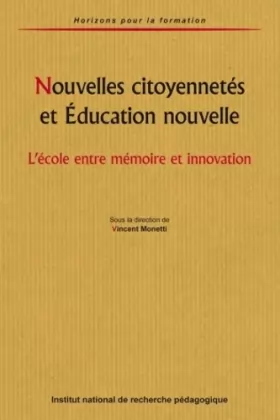 Couverture du produit · Nouvelles citoyennetés et Education nouvelle : L'école entre mémoire et innovation