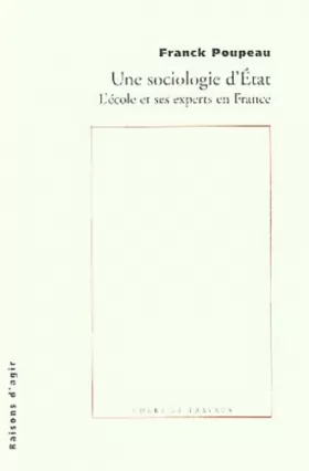 Couverture du produit · Une sociologie d'Etat : L'école et ses experts en France