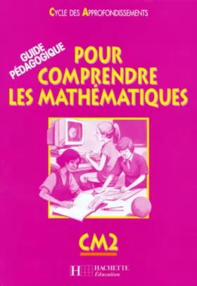 Couverture du produit · Comprendre les mathématiques, CM2. Guide pédagogique