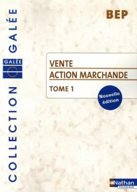 Couverture du produit · VENTE ACTION MARCHANDE TOME 1 LIVRE DE L'ELEVE 2006 COLLECTION GALEE (02)