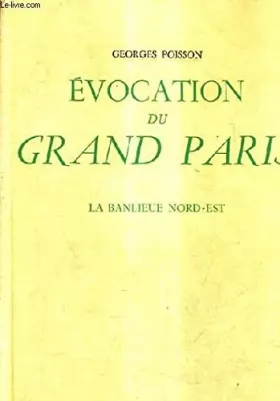 Couverture du produit · EVOCATION DU GRAND PARIS - LA BANLIEUE NORD EST.