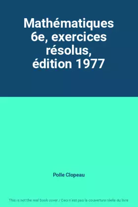 Couverture du produit · Mathématiques 6e, exercices résolus, édition 1977