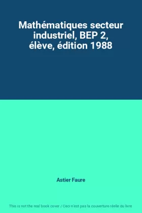 Couverture du produit · Mathématiques secteur industriel, BEP 2, élève, édition 1988