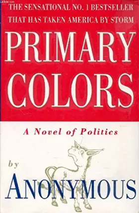Couverture du produit · Primary Colors: A Novel of Politics