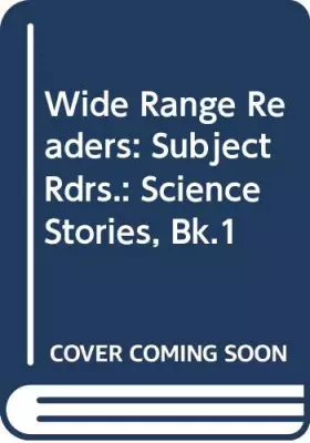 Couverture du produit · Wide Range Readers: Subject Rdrs.: Science Stories, Bk.1