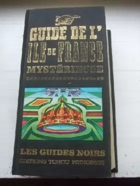 Couverture du produit · Guide de l'Île-de-France mystérieuse.