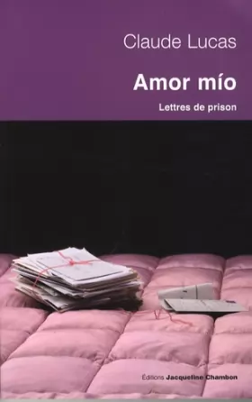 Couverture du produit · Amor mio : Lettres de prison (Séville 1989-Daroca 1994)