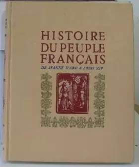 Couverture du produit · Histoire du peuple français de Jeanne d'Arc à Louis XIV