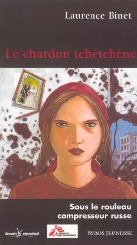 Couverture du produit · Le Chardon tchéthène : Sous le rouleau compresseur russe