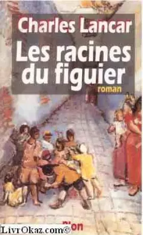 Couverture du produit · Les racines du figuier
