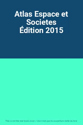 Couverture du produit · Atlas Espace et Societes Édition 2015