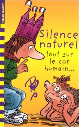 Couverture du produit · SILENCE NATUREL, TOUT SUR LE COR HUMAIN...