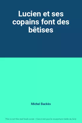 Couverture du produit · Lucien et ses copains font des bêtises