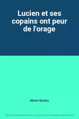 Couverture du produit · Lucien et ses copains ont peur de l'orage