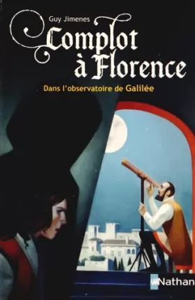 Couverture du produit · Complot à Florence : dans l'observatoire de Galilée