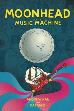 Couverture du produit · Moonhead et la Music Machine - tome 0 - Moonhead et la Music Machine